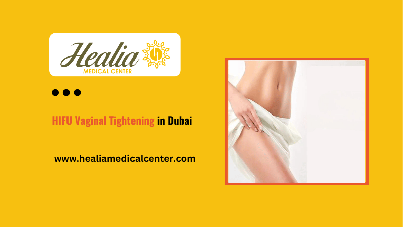 HIFU Vaginal Tightening in Dubai